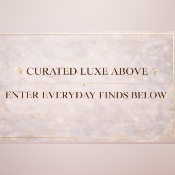 Curated Luxe & Everyday Lovely Finds